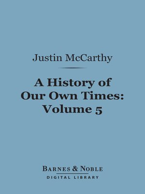 cover image of A History of Our Own Times, Volume 5 (Barnes & Noble Digital Library)